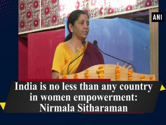 India is no less than any country in women empowerment: Nirmala Sitharaman