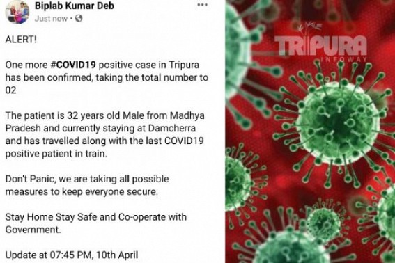 CMâ€™s twitter informed 2nd COVID19 positive case in Tripura, staying in Damcherra, traveled with 1st COVID patient in Train : Govt asked public not to panic 