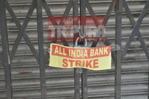 Banking service cripples, 2-days nationwide strike paralyzed BJP ruled Tripura Banking service cripples, 2-days nationwide strike paralyzed BJP ruled Tripura